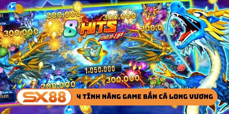 4 tính năng hấp dẫn của game bắn cá long vương