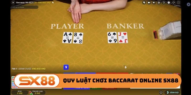 Quy luật chơi Baccarat Online SX88 cho newbie