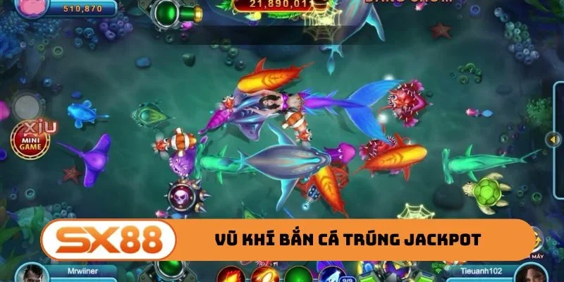 Danh sách vũ khí bắn cá trúng Jackpot